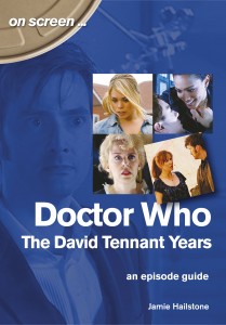Doctor Who - The David Tennant Years. An Episode Guide